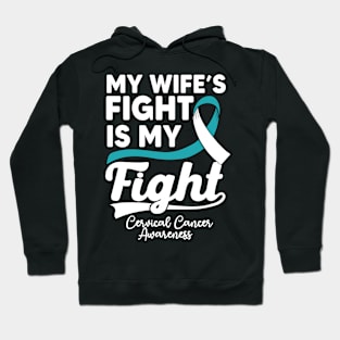 My wifes fight is my fight Warrior of Cervical Cancer Awareness Hoodie